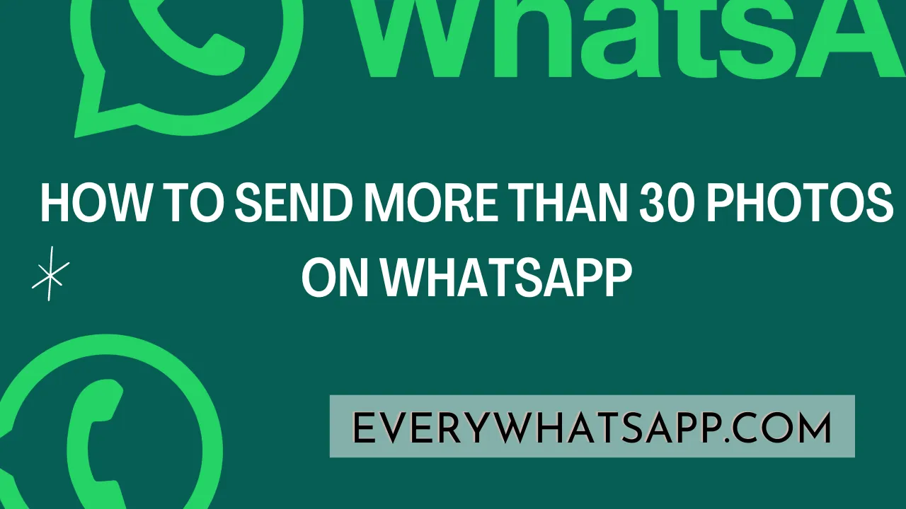 How to Send More Than 30 Photos on WhatsApp.png.-by-everywhatsapp.com