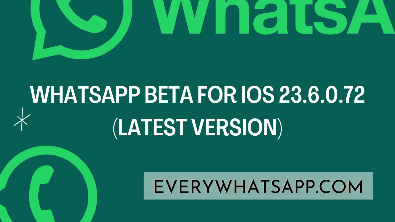 WhatsApp beta for iOS 23.6.0.72 (Latest Version).png.-by-everywhatsapp.com