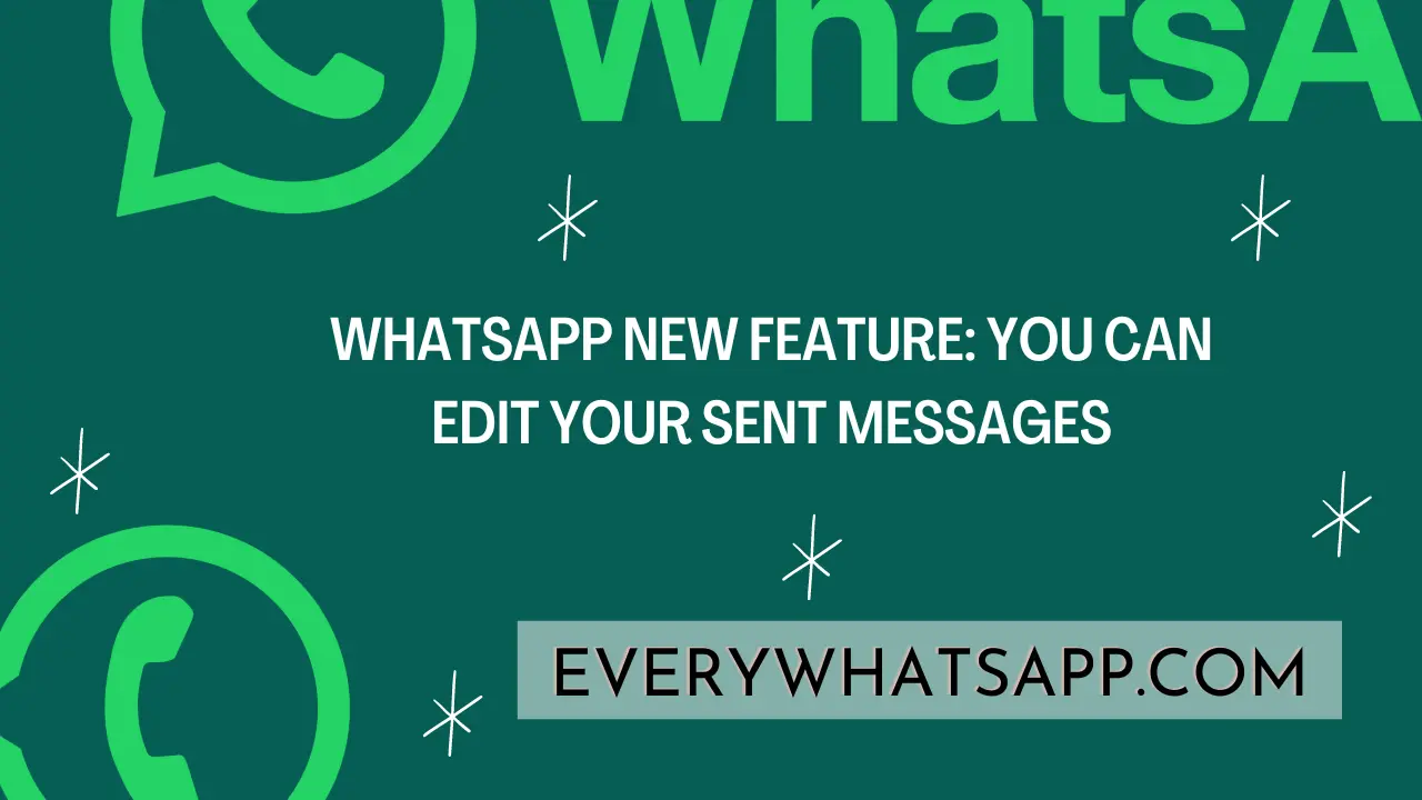 WhatsApp new feature: You can edit your sent messages