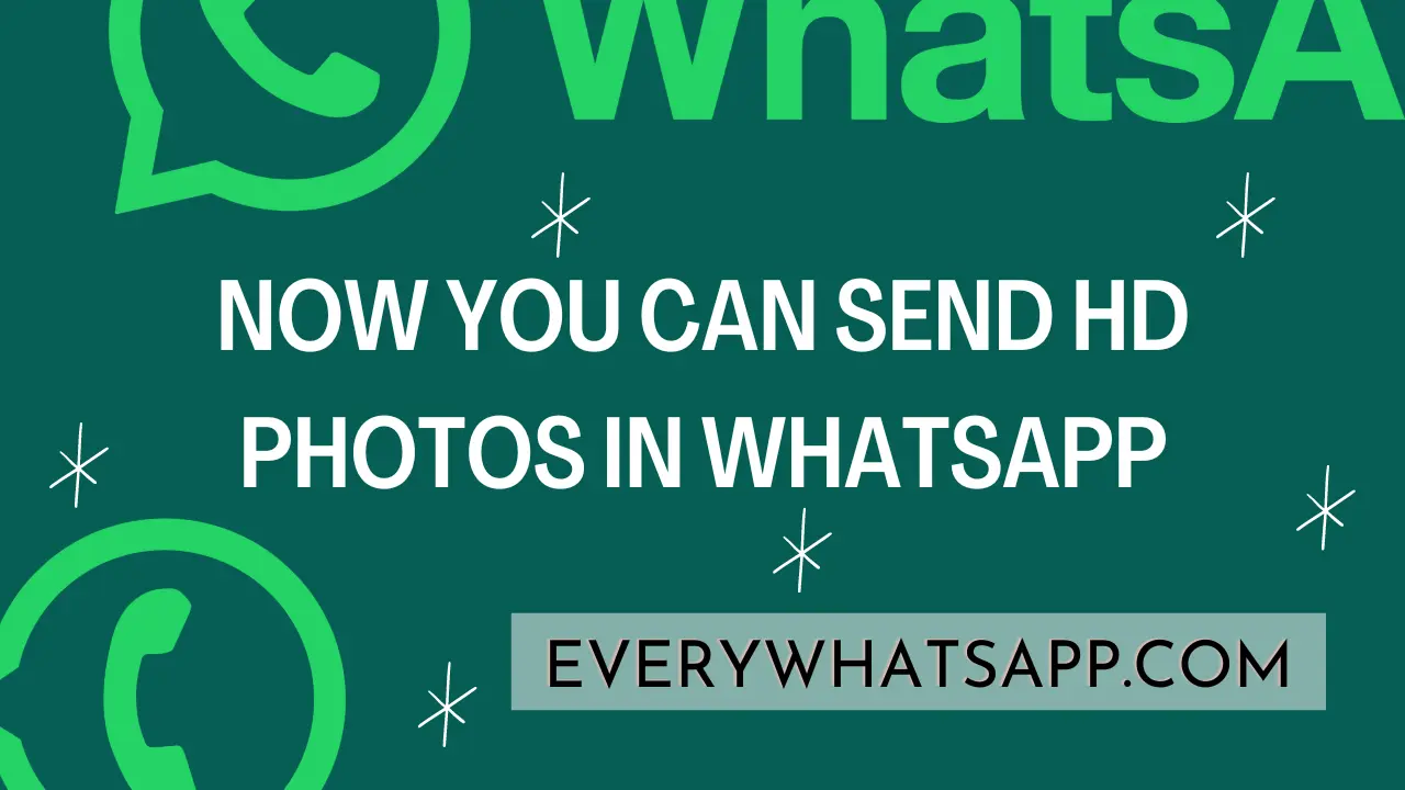 Now You Can Send HD Photos in Whatsapp