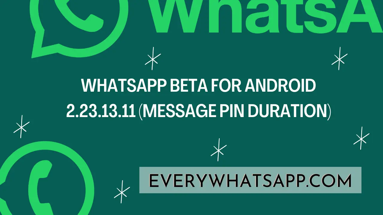 WhatsApp beta for Android 2.23.13.11 (Message pin duration)