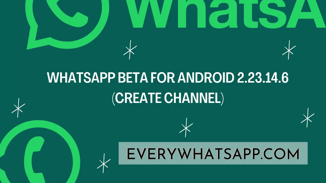 WhatsApp beta for Android 2.23.14.6 (Create Channel)